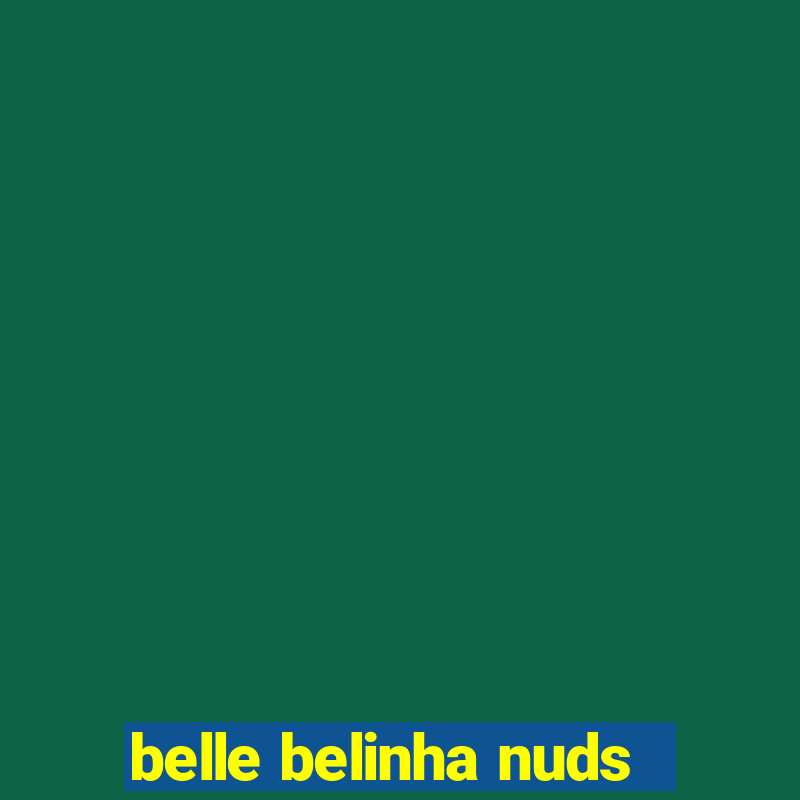 belle belinha nuds